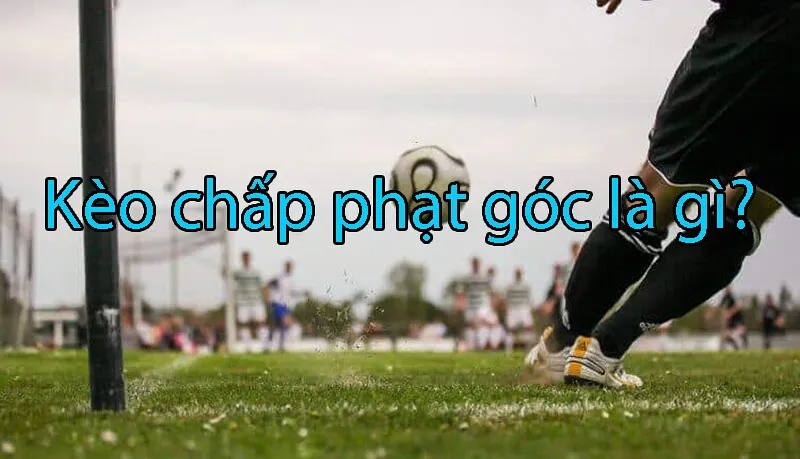 Cách Tính Kèo Chấp Góc